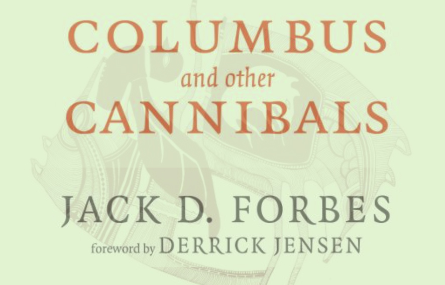 Book Review: Jack D. Forbes – Columbus and Other Cannibals